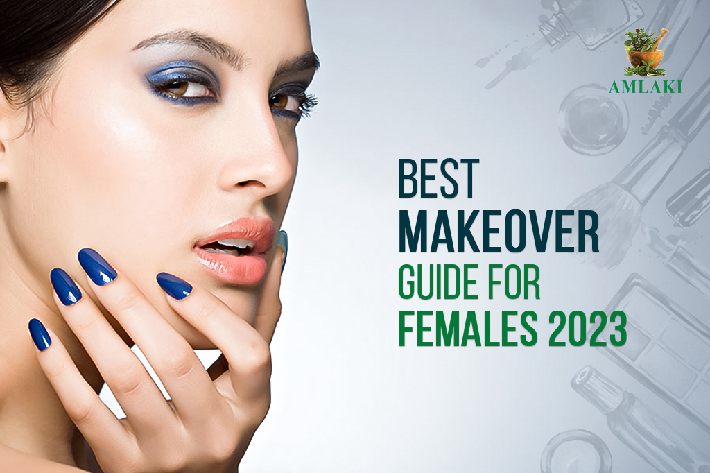 Best Makeover Guide for Females 2023